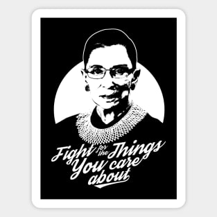 RBG Ruth Bader Ginsburg Fight For The Things You Care About Magnet